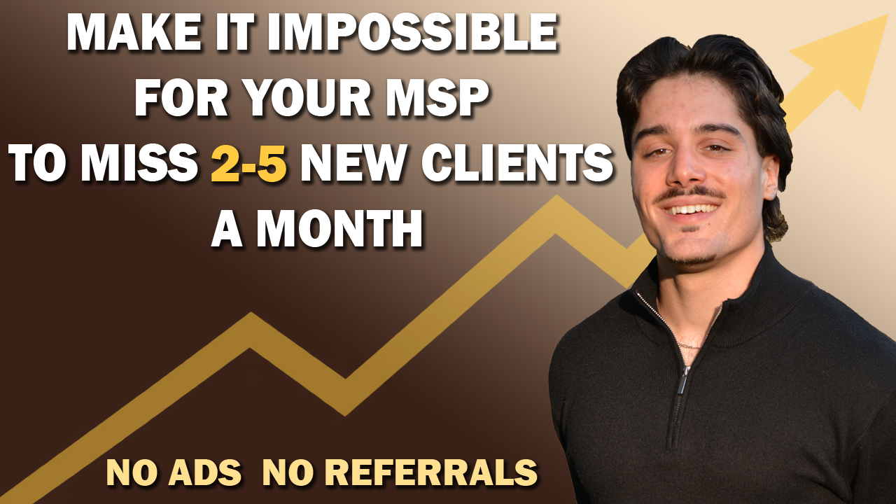 Make It Impossible for Your MSP to Miss 2-5 New Clients a Month